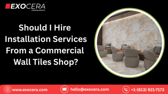 Should I Hire Installation Services From a Commercial Wall Tiles Shop?