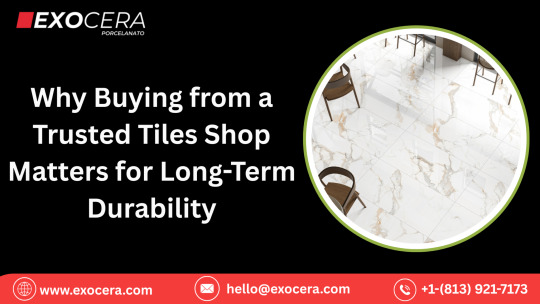 Why Buying from a Trusted Tile Shop Matters for Long-Term Durability