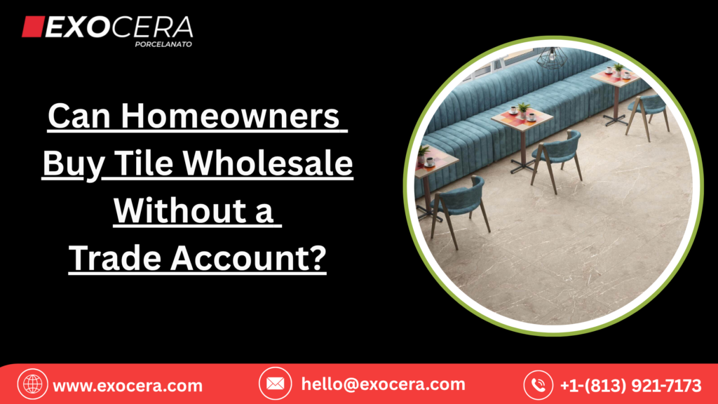 Can Homeowners Buy Tile Wholesale Without a Trade Account?